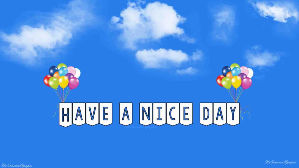 have-a nice-day-hd-wallpapers-2017