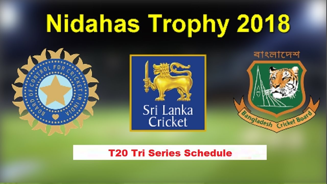 India Sri lanka Bangladesh Tri Series 2018| Nidahas Trophy 2018 Schedule - 9to5 Car Wallpapers